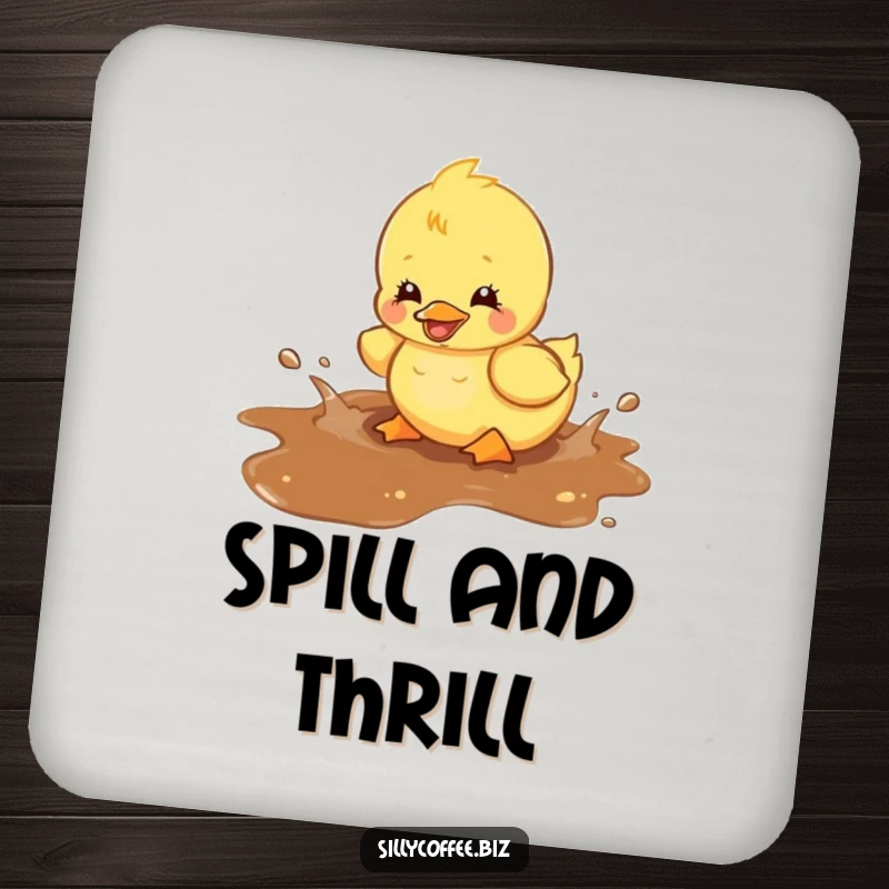 Funny coaster featuring a kawaii duckling splashing in a spilled coffee puddle, designed to protect surfaces with adorable humor.