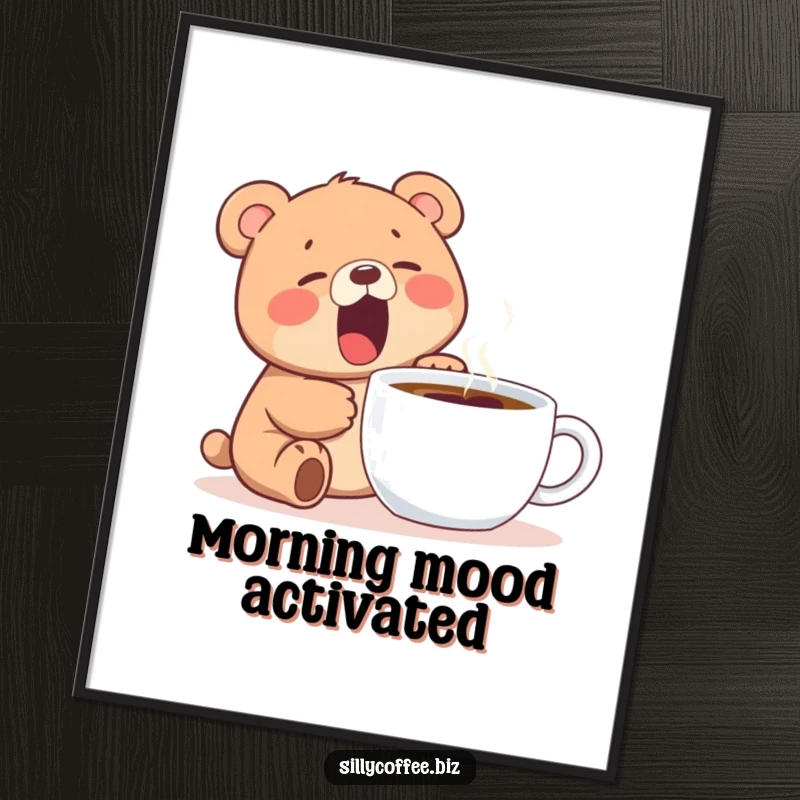 Funny poster featuring a kawaii bear cub yawning widely beside a steaming coffee mug, perfect for adding charm.