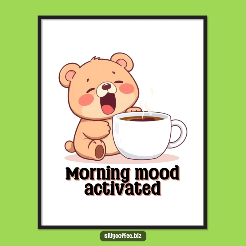 Funny Bear Cub Poster: Kawaii Yawn with Steaming Coffee, Cute Wall Art Gift