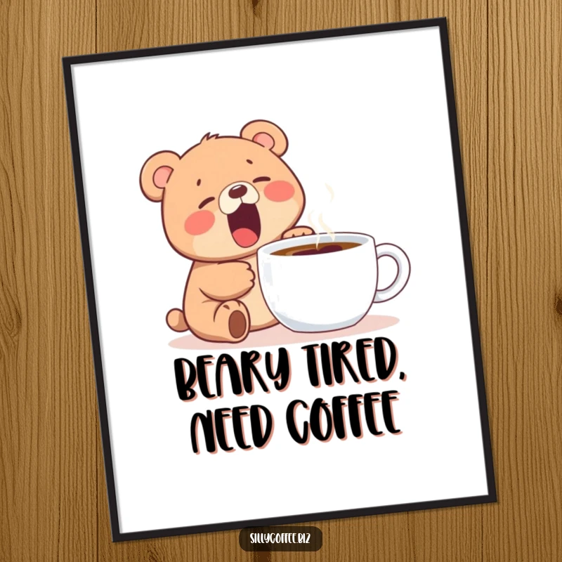 Funny Free Printable Wall Art of a sleepy, kawaii bear cub yawning widely beside a steaming mug of coffee, celebrating cozy mornings.